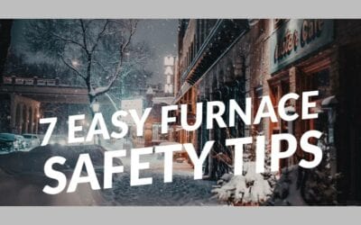 7 Easy Furnace Safety Tips