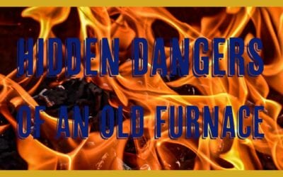 Hidden Dangers of an Old Furnace