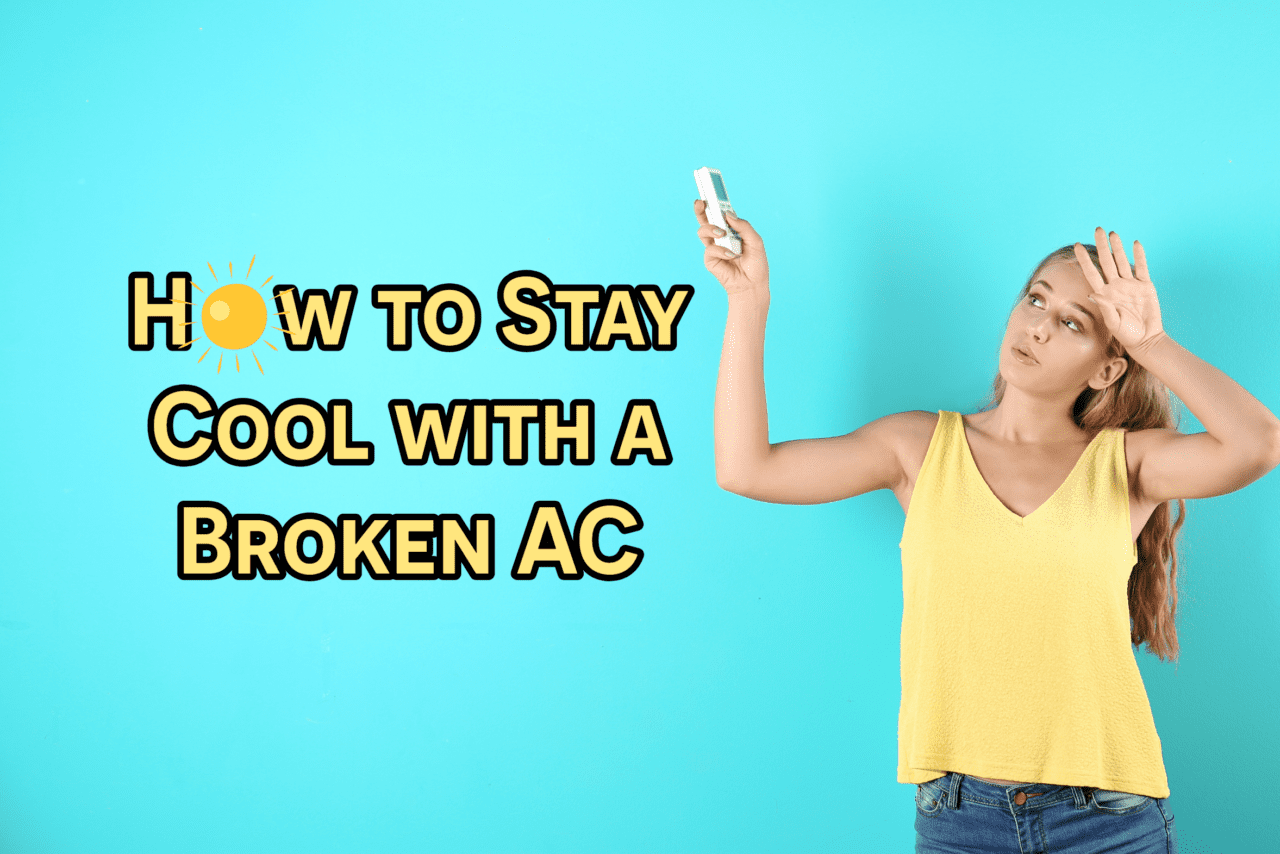 How to Stay Cool with a Broken AC